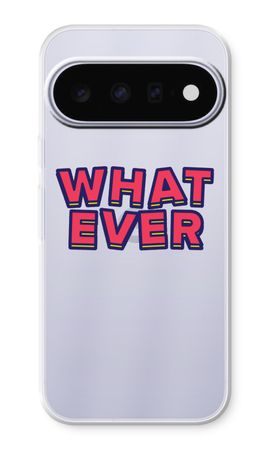 Whatever