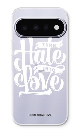 Turn hate into love