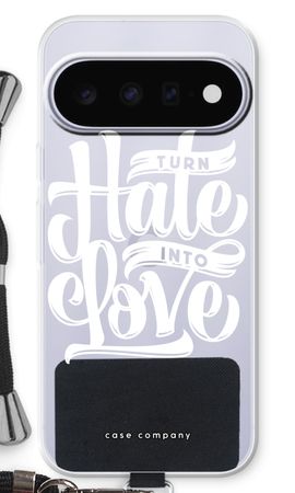 Turn hate into love