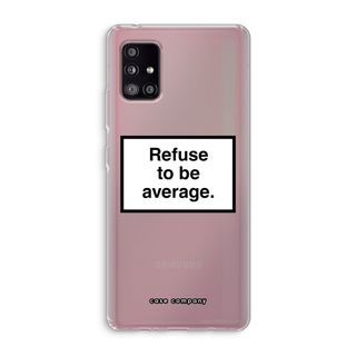 Refuse to be average