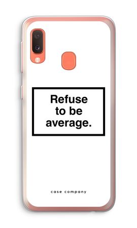 Refuse to be average