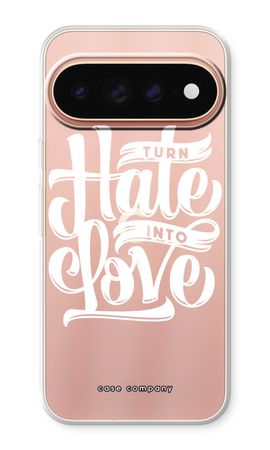 Turn hate into love