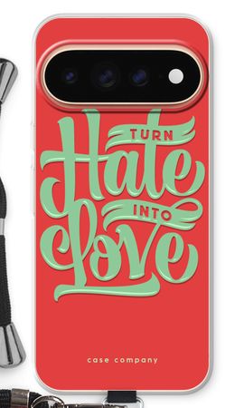 Turn hate into love
