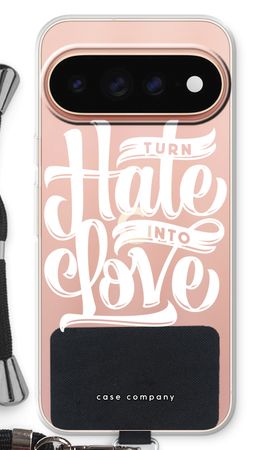 Turn hate into love