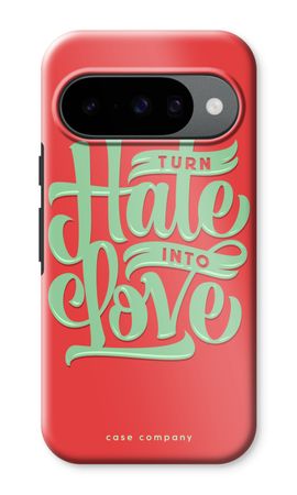 Turn hate into love