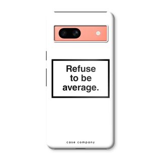 Refuse to be average