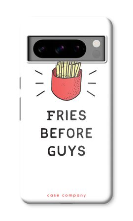 Fries before guys