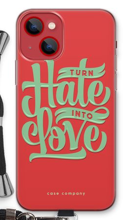 Turn hate into love