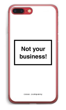 Not your business