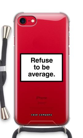 Refuse to be average