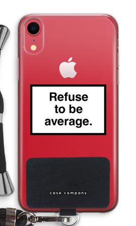 Refuse to be average