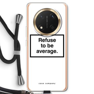 Refuse to be average