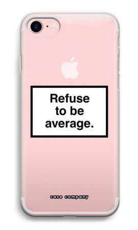 Refuse to be average