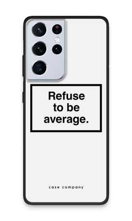 Refuse to be average