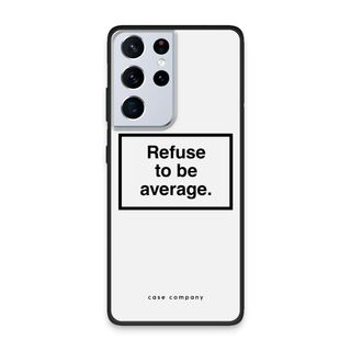 Refuse to be average