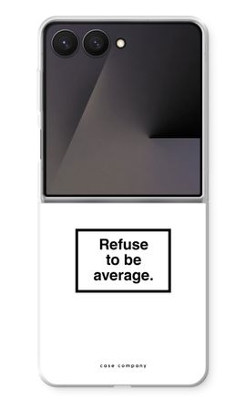 Refuse to be average