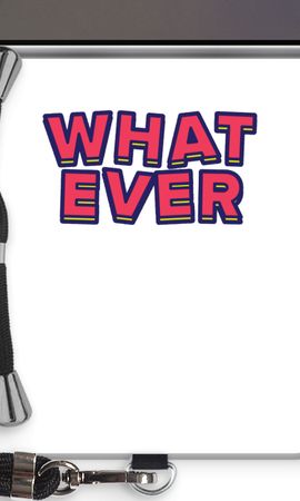Whatever
