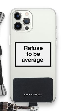 Refuse to be average