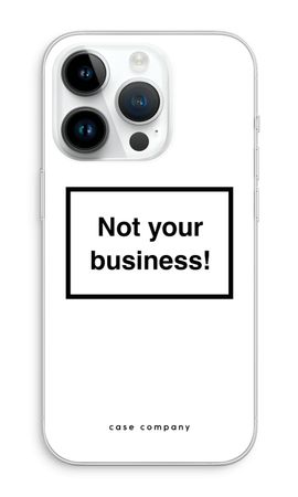 Not your business