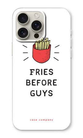 Fries before guys