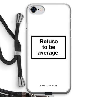 Refuse to be average