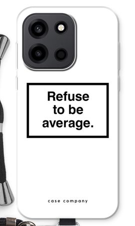 Refuse to be average