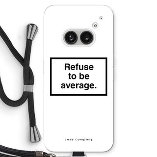 Refuse to be average