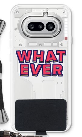 Whatever