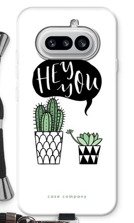 Hey you cactus