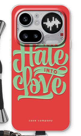 Turn hate into love