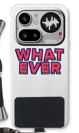 Whatever