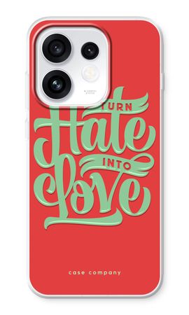 Turn hate into love
