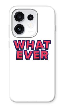 Whatever