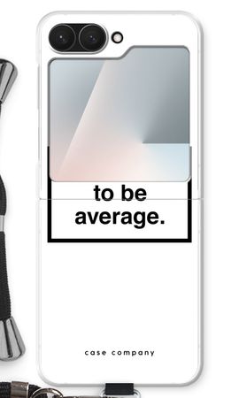 Refuse to be average