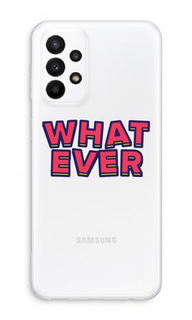 Whatever