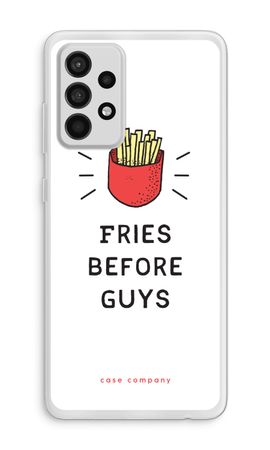 Fries before guys