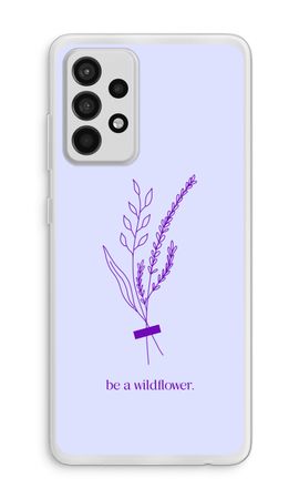 Be a wildflower
