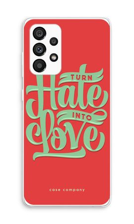 Turn hate into love