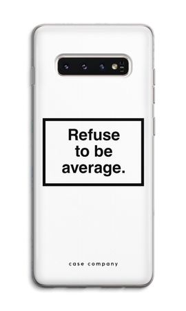 Refuse to be average
