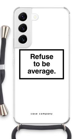 Refuse to be average