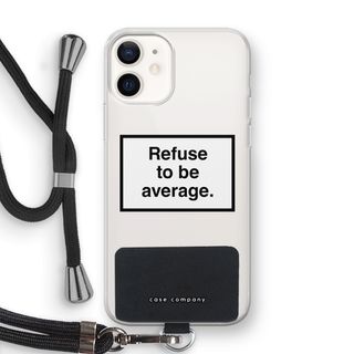 Refuse to be average