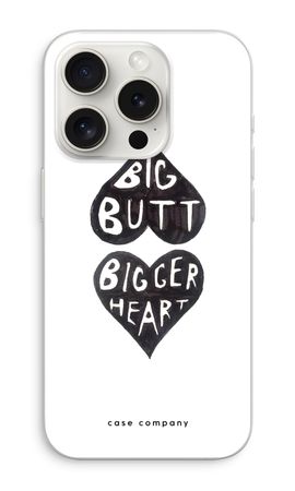 Big butt bigger heart