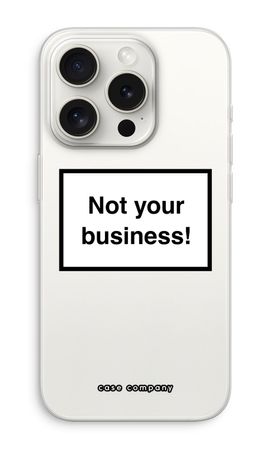 Not your business