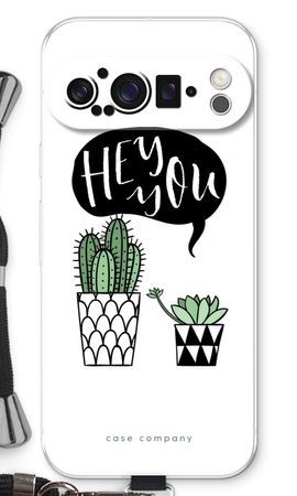Hey you cactus