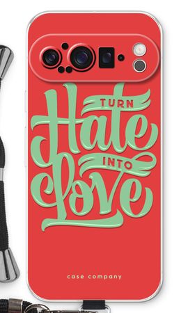 Turn hate into love