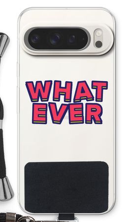 Whatever