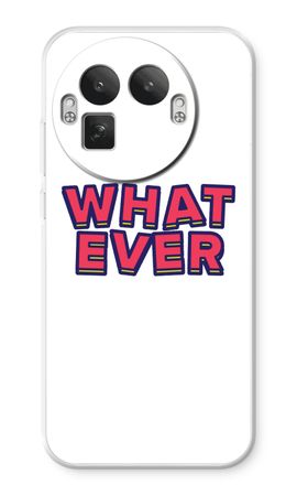 Whatever
