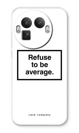 Refuse to be average