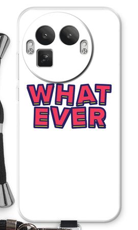 Whatever