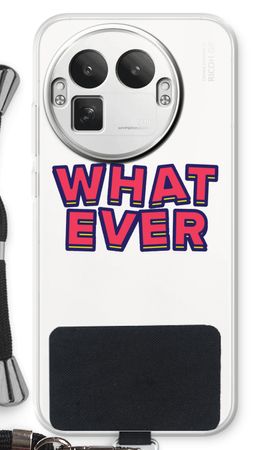 Whatever